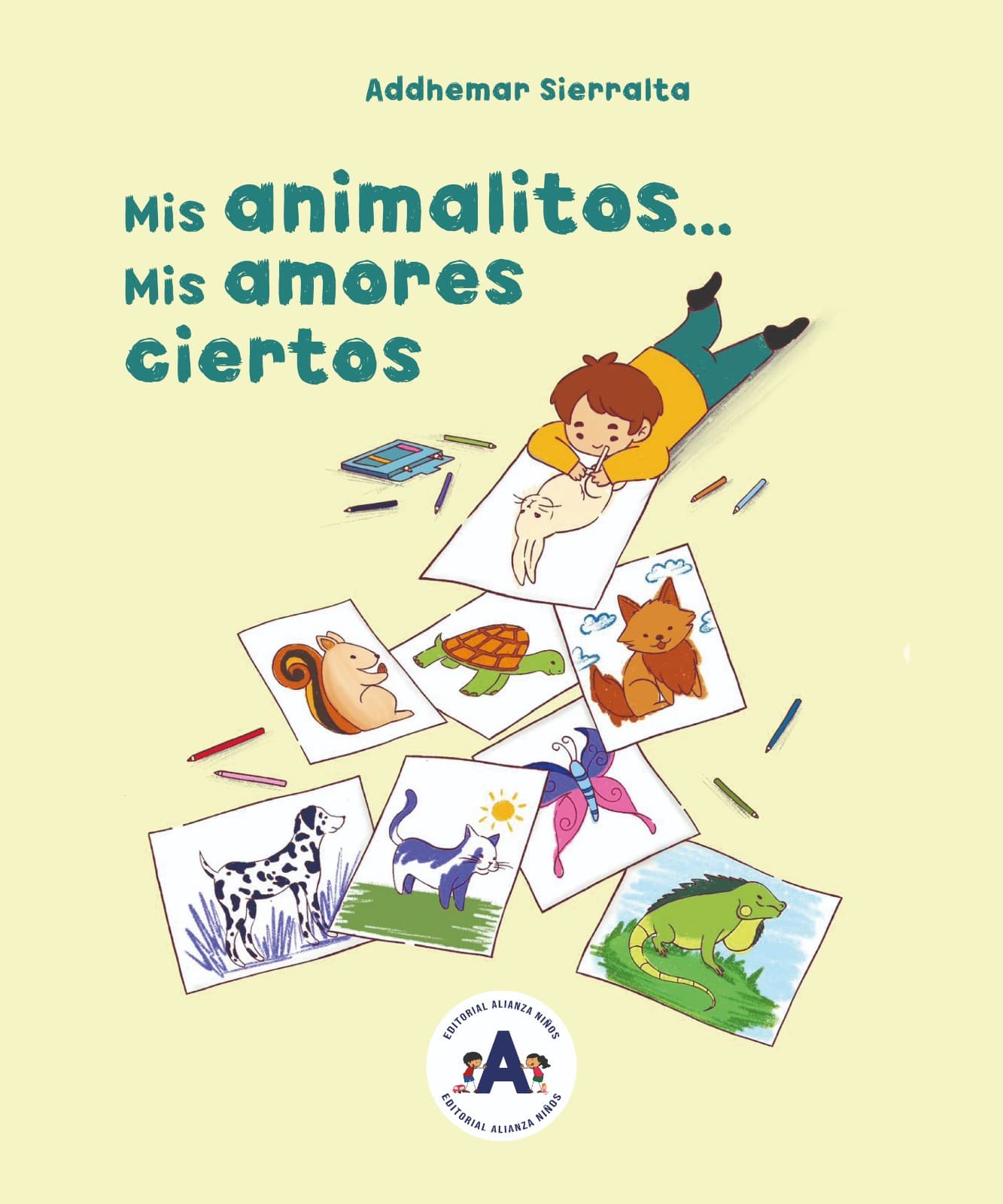 Cover of MIS ANIMALITOS... MIS AMORES CIERTOS by ADDHEMAR SIERRALTA